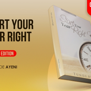 Start Your Year Right by Pastor Tunde Ayeni